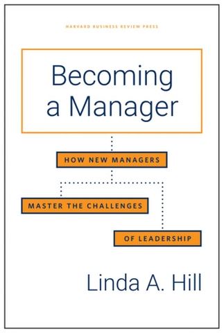 Becoming a Manager : How New Managers Master the Challenges of Leadership