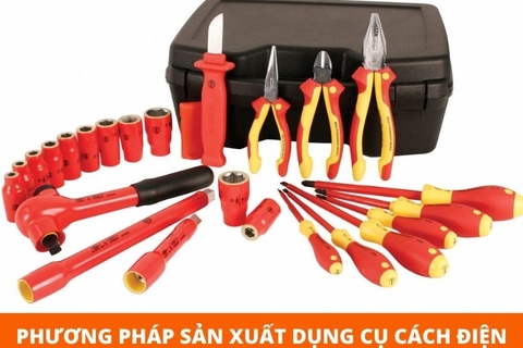 Dụng cụ cách điện được sản xuất theo phương pháp nào?