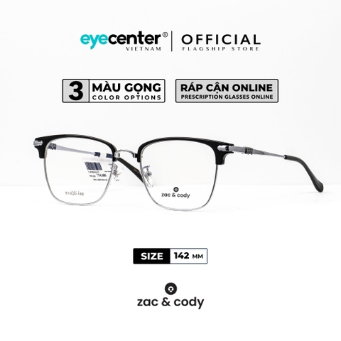 [A11] Gọng kính cận nam nữ CLEO chính hãng ZAC & CODY  kim loại chống gỉ  ZC K0002 A11 by Eye Center Vietnam