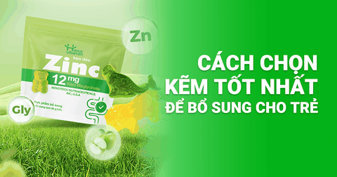 Cách chọn kẽm tốt để bổ sung cho trẻ