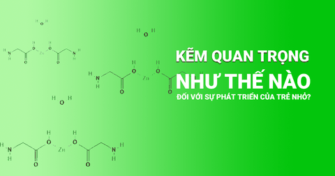 Kẽm Quan Trọng Như Thế Nào Đối Với Sự Phát Triển Của Trẻ Nhỏ?