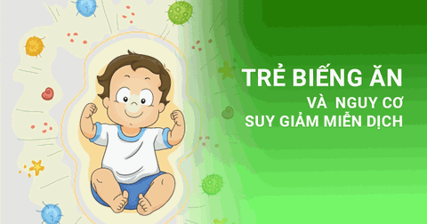Trẻ Biếng Ăn Và  Nguy Cơ Suy Giảm Miễn Dịch