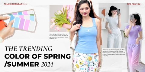TOP 4 MÀU SẮC THỊNH HÀNH XUÂN HÈ 2024