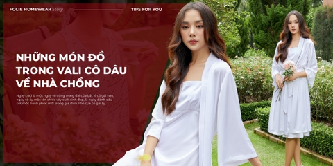 Những món đồ không thể thiếu trong vali của nàng dâu khi về nhà chồng