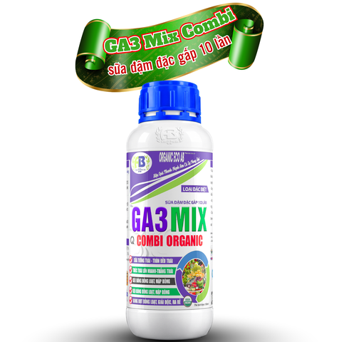 GA3 MIX Combi Organic – Sữa Đậm Đặc Gấp 10 Lần, Sửa Tướng Trái, Bung Đọt Đồng Loạt