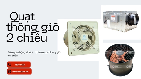 Lợi ích của việc mua quạt thông gió 2 chiều