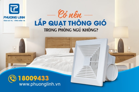 Có nên lắp quạt thông gió trong phòng ngủ không?