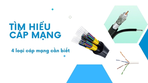 4 loại cáp mạng cần biết để có thể dễ dàng phân biệt