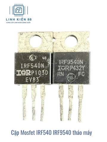 Cặp mosfet IRF540 IRF9540 540 9540 tháo máy