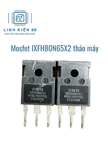 Mosfet IXFH80N65X2 80N65X2 80N65 80A 650V tháo máy