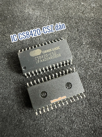 IC CIRRUS LOGIC CS8420-CSZ CS8420 dán tháo máy
