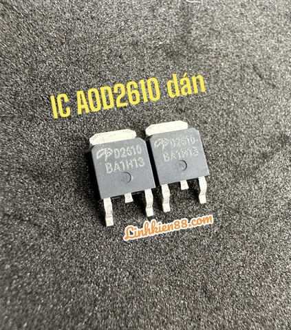 AO2610 Mosfet dán kênh N AOD2610 D2610 2610 mới chính hãng