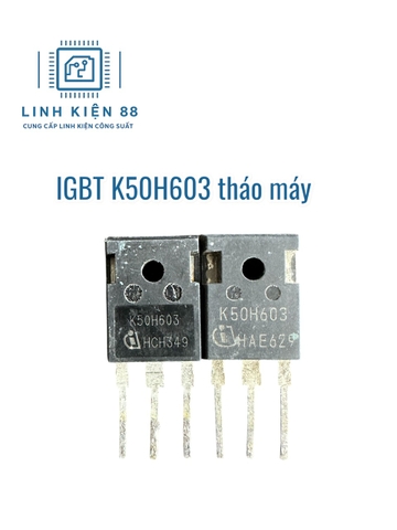 IGBT K50H603 50H603 50A 600V tháo máy