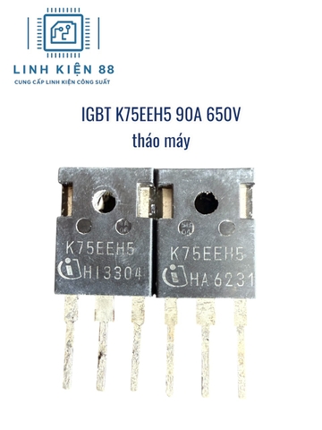 IGBT K75EEH5 75EEH5 90A 650V To-247 tháo máy