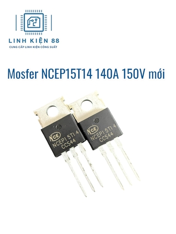Mosfet NCEP15T14 15T14 140A 150V To-220 mới chính hãng NCE