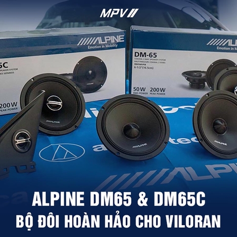 ĐỘ LOA ALPINE DM65 & DM65C: COMBO ÂM THANH TIÊU CHUẨN CHO VOLKSWAGEN VILORAN