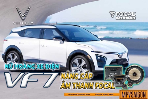 VINFAST VF7 NÂNG CẤP FOCAL - ÂM THANH TỪ PHÁP VỚI CHI PHÍ HỢP LÝ