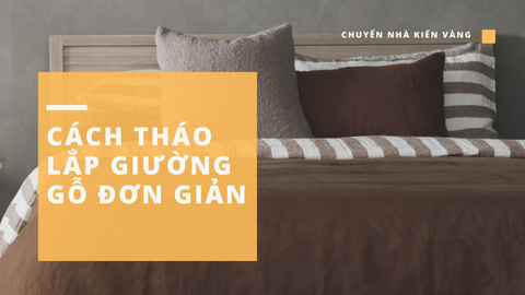 [BẬT MÍ] Cách tháo lắp giường gỗ đơn giản và nhanh gọn