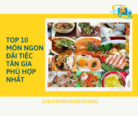 Top 10 món ngon đãi tiệc tân gia phù hợp nhất