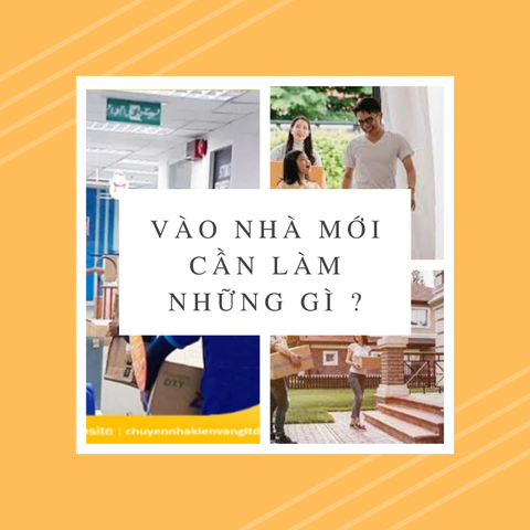 Vào nhà mới cần làm những gì? 3 điều cần làm để mang lại bình an