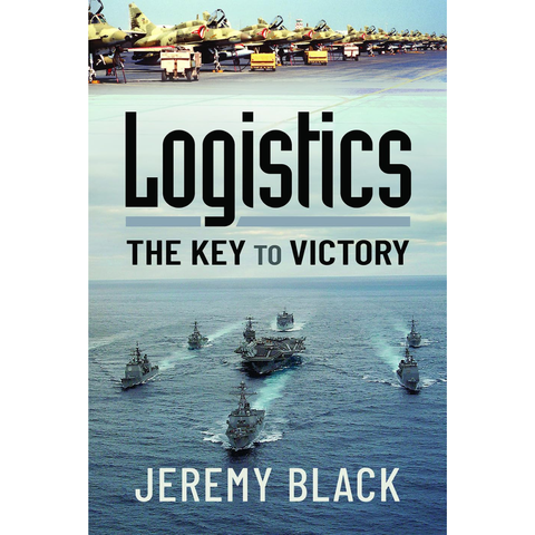 Logistics The Key to Victory (used) - Jeremy Black