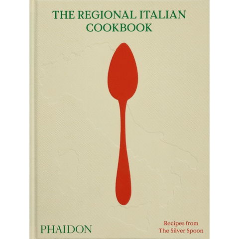 The Regional Italian Cookbook: Recipes from The Silver Spoon - The Silver Spoon Kitchen