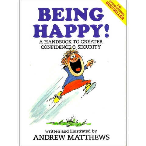Being Happy!: A Handbook To Greater Confidence And Security - Andrew Matthews