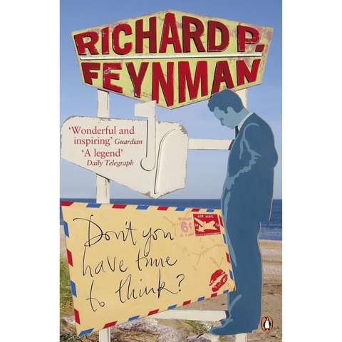 Don't You Have Time to Think? - Richard P. Feynman