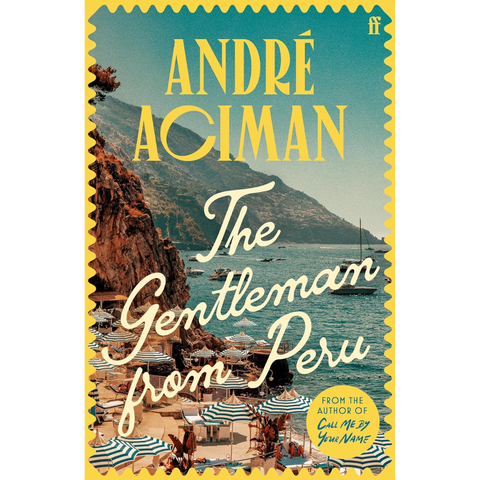 The Gentleman from Peru - André Aciman