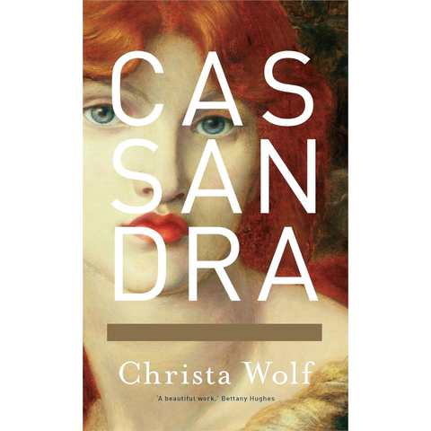 Cassandra - Christa Wolf