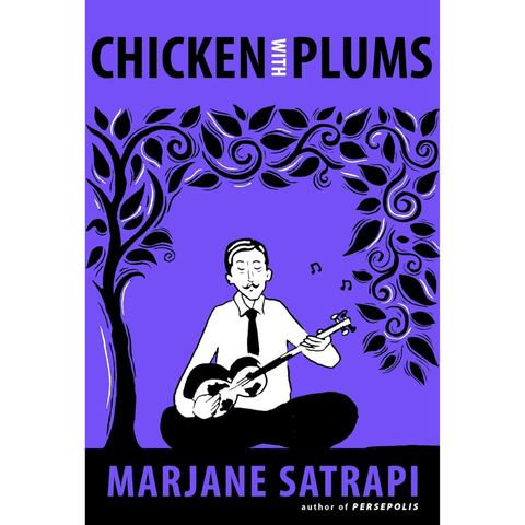 Chicken with Plums - Marjane Satrapi