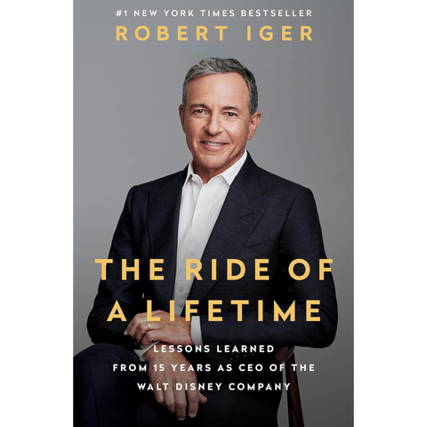 The Ride of a Lifetime - Robert Iger