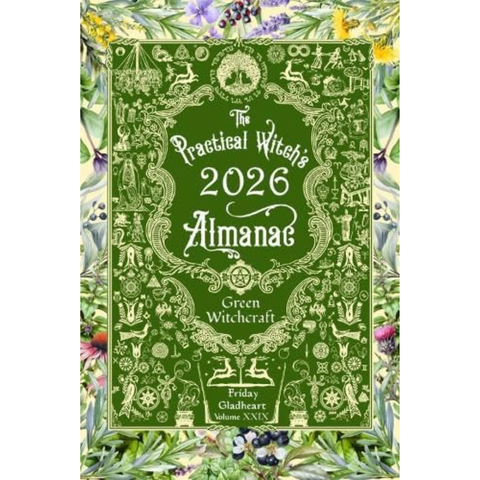 The Practical Witch's Almanac 2026: Green Witchcraft - Friday Gladheart
