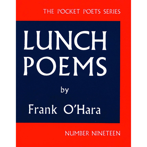 Lunch Poems - Frank O'Hara