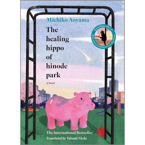 The Healing Hippo of Hinode Park - Michiko Aoyama