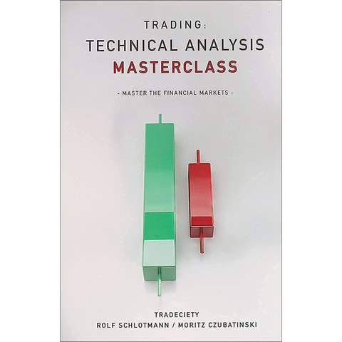 Trading: Technical Analysis Masterclass: Master the financial markets - Rolf Schlotmann, Moritz Czubatinski