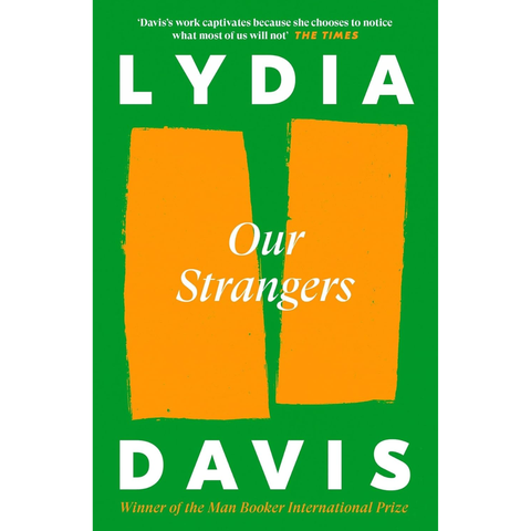 Our Strangers - Lydia Davis