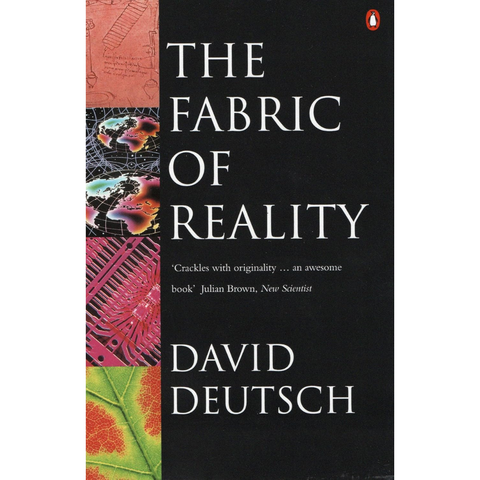 The Fabric of Reality - David Deutsch