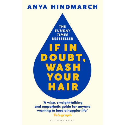 If In Doubt, Wash Your Hair - Anya Hindmarch