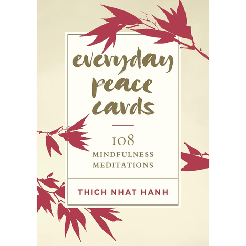 Everyday Peace Cards: 108 Mindfulness Meditations - Thich Nhat Hanh