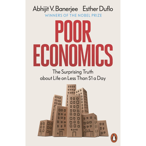 Poor Economics - Abhijit V. Banerjee, Esther Duflo