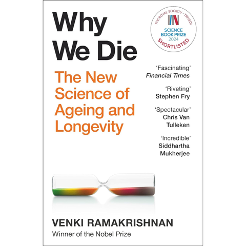Why We Die: The New Science of Aging and the Quest for Immortality - Venki Ramakrishnan