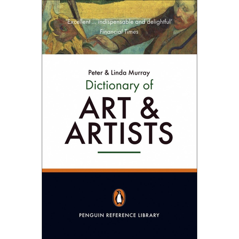 The Penguin Dictionary of Art and Artists - Peter Murray, Peter Murray