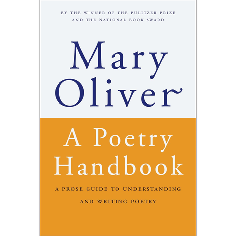 A Poetry Handbook - Mary Oliver