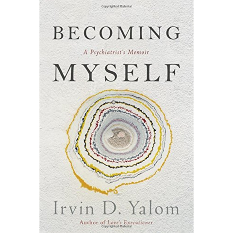 Becoming Myself - Irvin D. Yalom