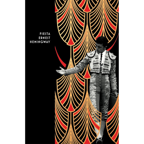 Fiesta: The Sun Also Rises - Ernest Hemingway