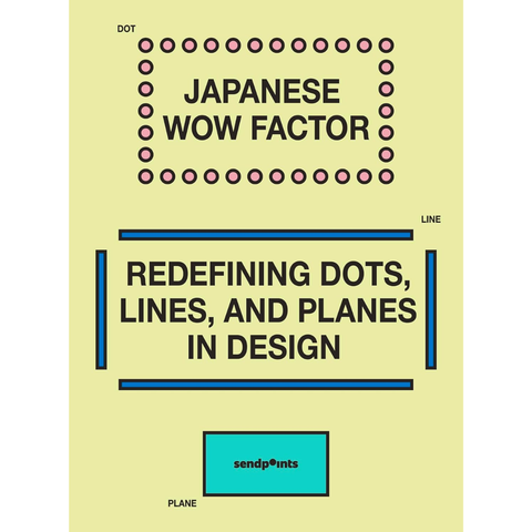Japanese Wow Factor: Redefining Dots, Lines, and Planes - SendPoints Publishing