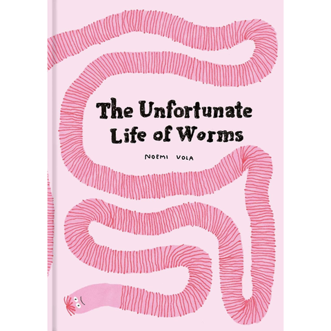The Unfortunate Life of Worms - Noemi Vola