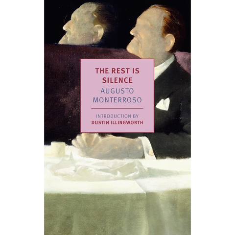 The Rest Is Silence - Augusto Monterroso