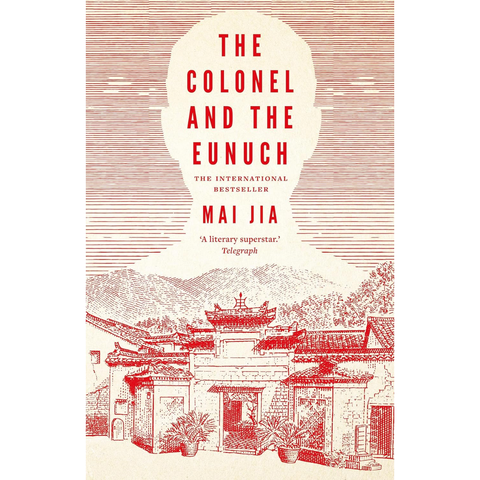 The Colonel and the Eunuch - Mai Jia